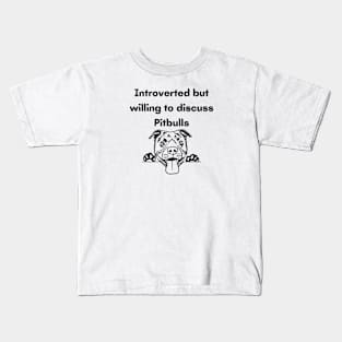 Introverted Pitbulls Kids T-Shirt